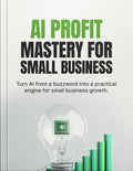AI Profit Mastery for Small Business ebook cover