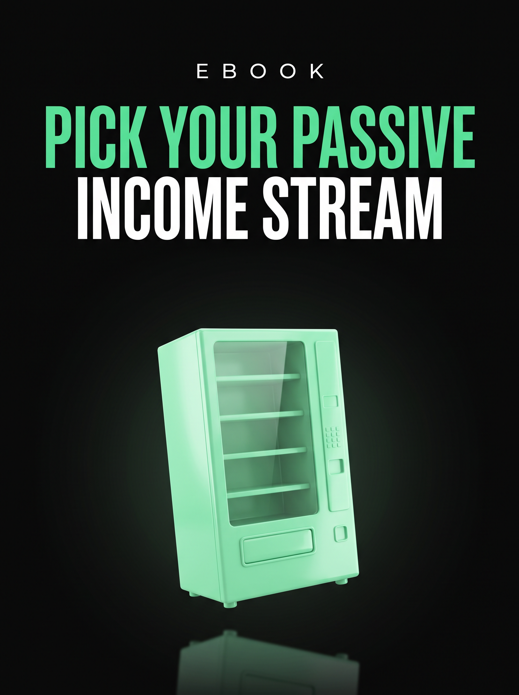 Pick Your Passive Income Stream ebook cover, a glowing mint vending machine on black, from Buscemi IT Solutions