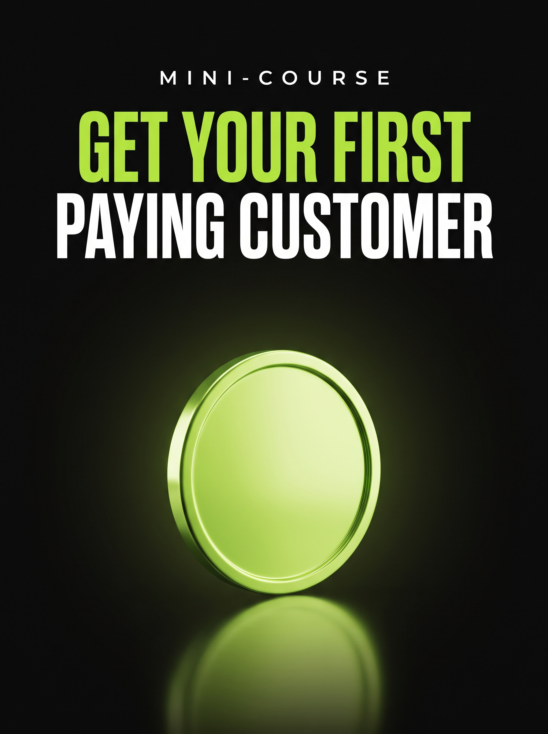 Get Your First Paying Customer mini-course cover, a glowing lime coin standing upright on black, from Buscemi IT Solutions