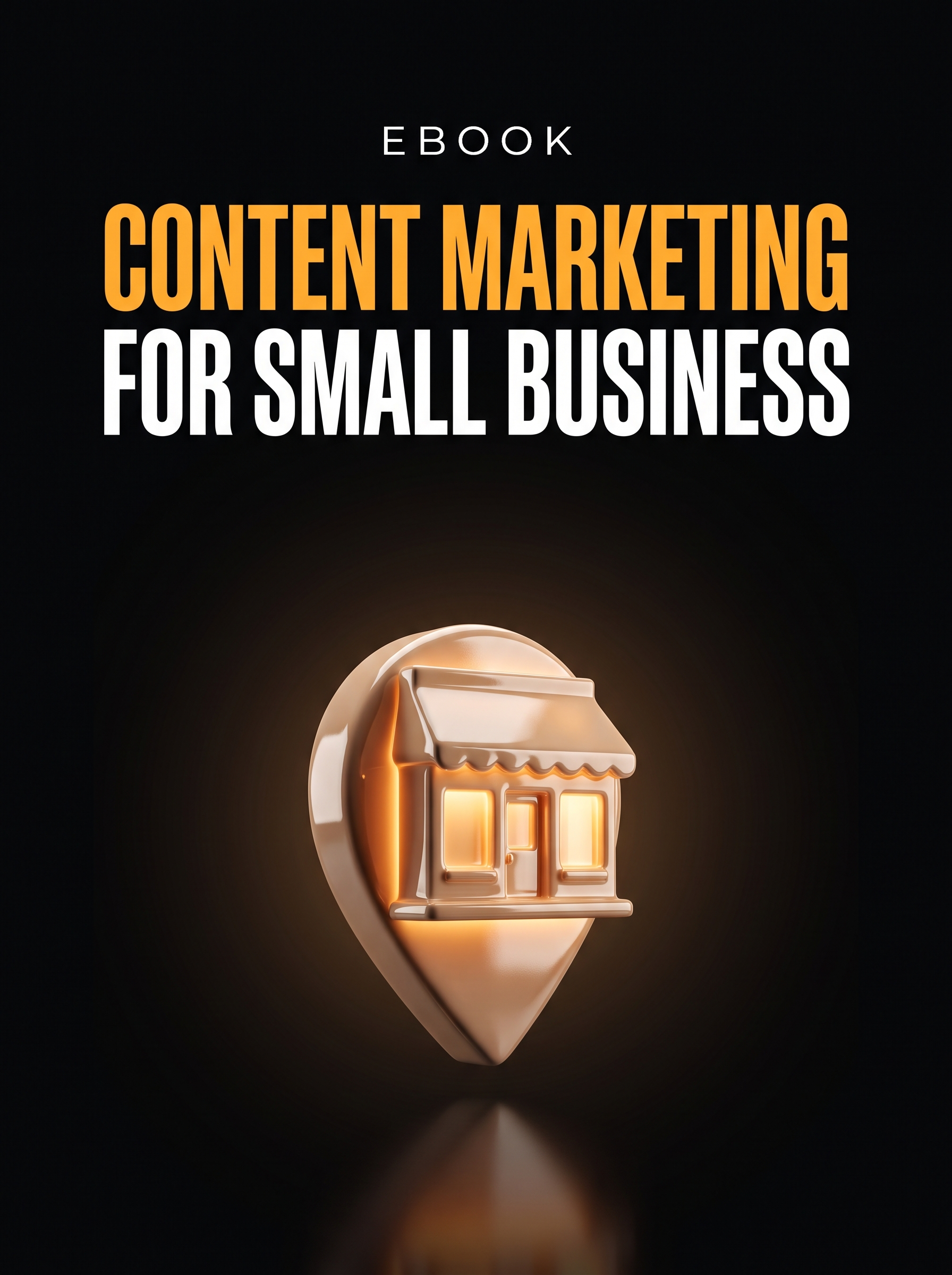 Content Marketing for Small Businesses ebook cover, a glowing amber shopfront map pin on black, from Buscemi IT Solutions
